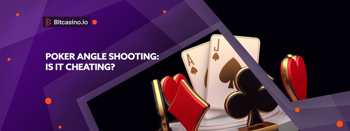 Angle shooting in poker: How is it cheating?